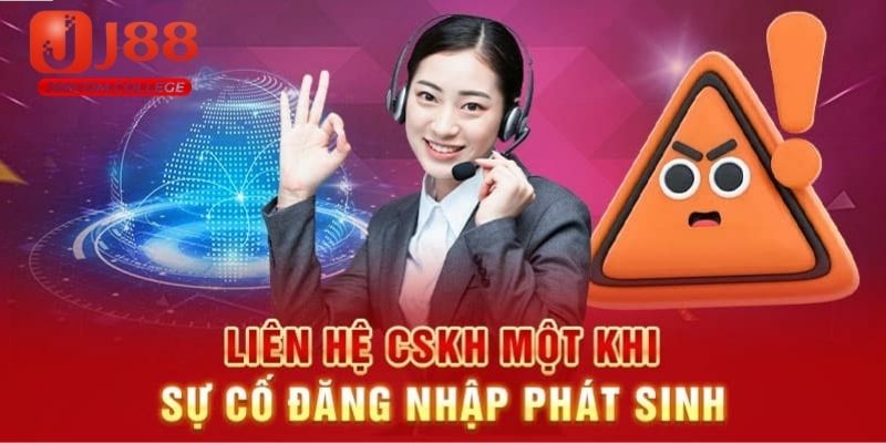 Liên hệ J88 giải đáp vấn đề đăng nhập phát sinh