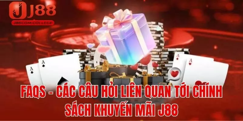 Các câu hỏi liên quan tới chính sách khuyến mãi và tiền thưởng j88