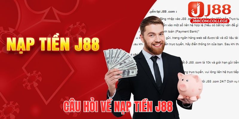 Giải đáp một vài vấn đề nhỏ liên quan đến chuyên mục nạp tiền J88