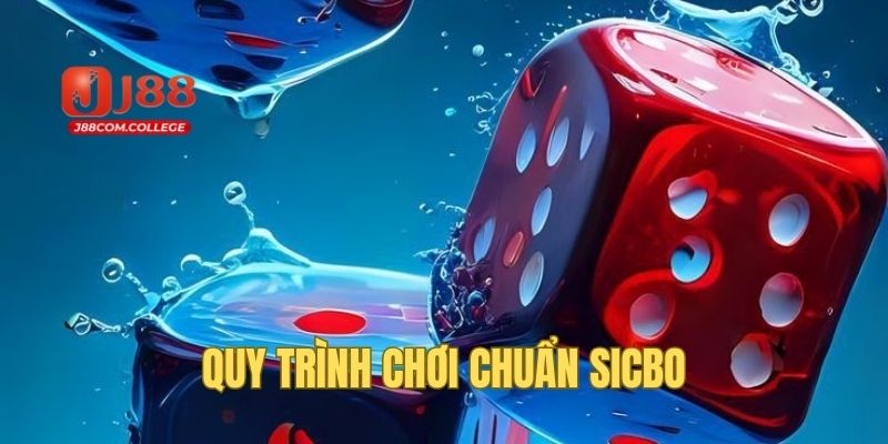 Quy trình chơi chuẩn trong một ván Sicbo J88