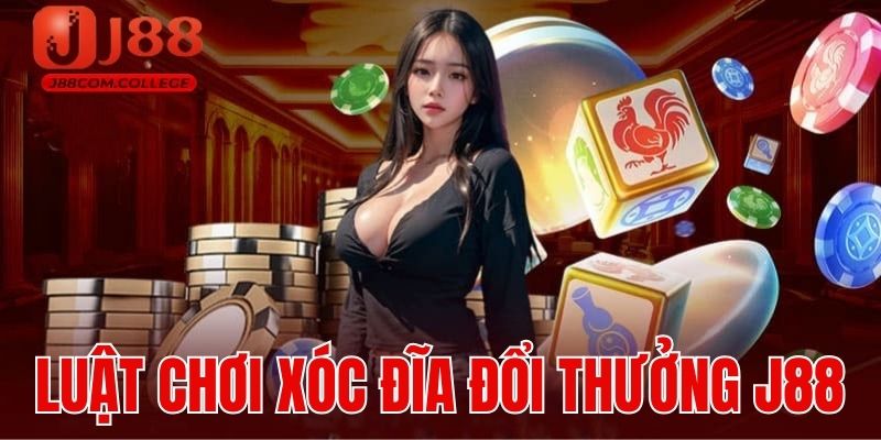 Khám phá chi tiết luật chơi xóc đĩa j88 đổi thưởng