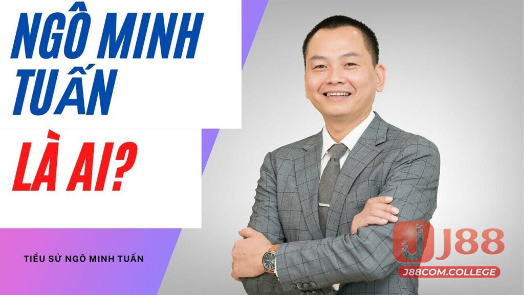 tác giả j88 - CEO Ngô Minh Tuấn